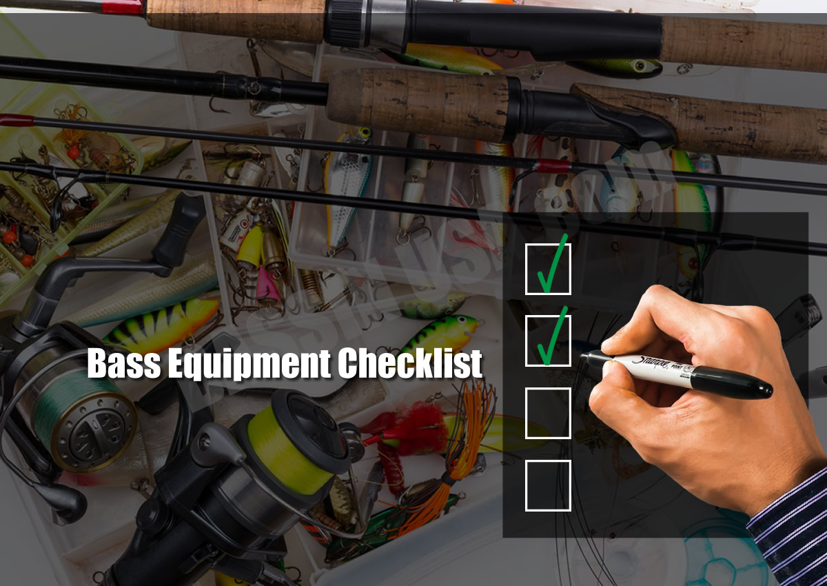 Bass Fishing Equipment Checklist - Bass Fishing Videos and Tips